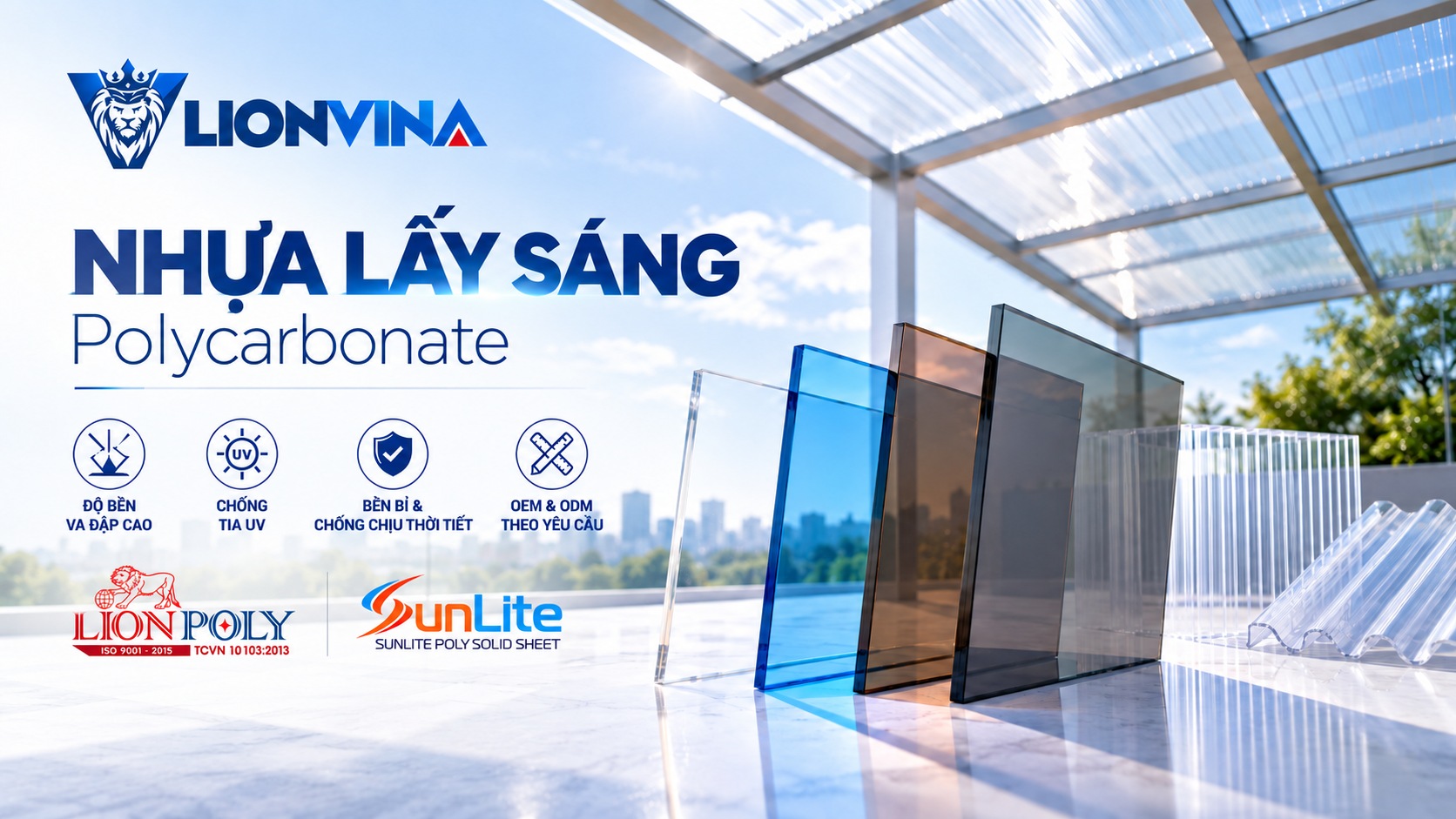 LIONVINA – Nhựa lấy sáng Polycarbonate: tấm đặc, rỗng và sóng; thương hiệu Lion Poly và SunLite